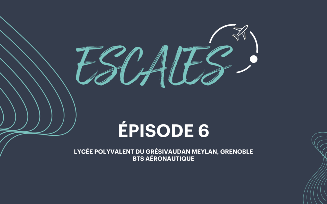 🎬 Épisode 6 – Escale au Lycée du Grésivaudan avec Eva et Léonie